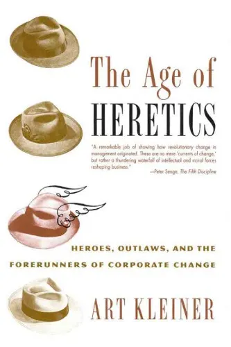 The Age of Heretics: Heroes, Outlaws and Forerunners of Corporate Change