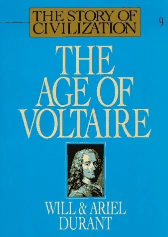 The Age of Voltaire: A History of Civilization in Western Europe from 1715 to 1756, with Special Emphasis on the Conflict between Religion and Philosophy