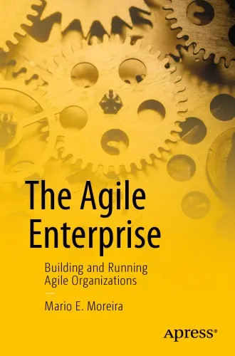 The Agile Enterprise: Building and Running Agile Organizations