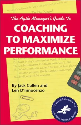 The Agile Manager's Guide to Coaching to Maximize Performance (The Agile Manager Series)