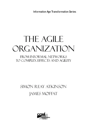 The Agile Organization: From Informal Networks to Complex Effects and Agility (Information Age Transformation)