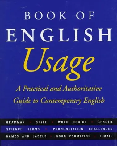 The American Heritage Book of English Usage: A Practical and Authoritative Guide to Contemporary English