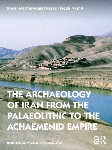 The Archaeology of Iran from the Palaeolithic to the Achaemenid Empire