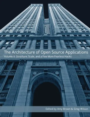 The Architecture Of Open Source Applications, Volume II