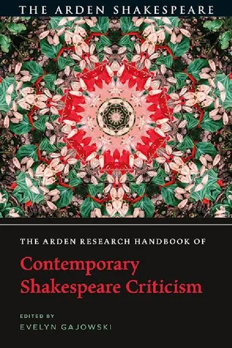 The Arden Research Handbook of Contemporary Shakespeare Criticism