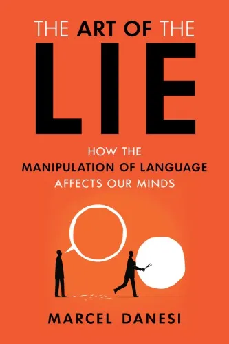 The Art Of The Lie: How The Manipulation Of Language Affects Our Minds