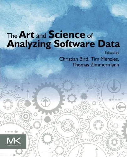 The Art and Science of Analyzing Software Data