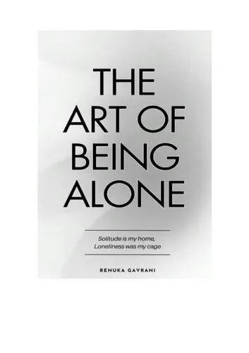 The Art of Being ALONE Solitude Is My HOME, Loneliness Was My Cage