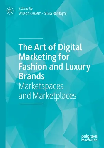 The Art of Digital Marketing for Fashion and Luxury Brands: Marketspaces and Marketplaces