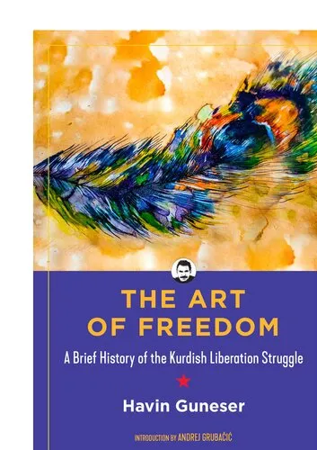 The Art of Freedom: A Brief History of the Kurdish Liberation Struggle