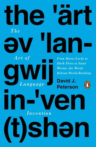 The Art of Language Invention : From Horse-Lords to Dark Elves to Sand Worms, the Words Behind World-Building