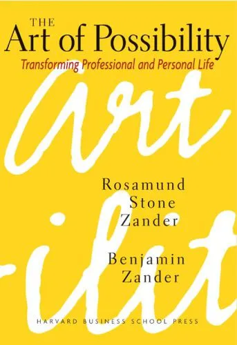 The Art of Possibility  Transforming Professional and Personal Life