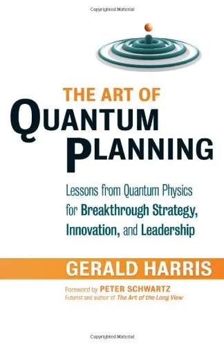 The Art of Quantum Planning: Lessons from Quantum Physics for Breakthrough Strategy, Innovation, and Leadership