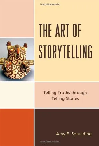 The Art of Storytelling: Telling Truths Through Telling Stories