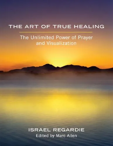 The Art of True Healing: The Unlimited Power of Prayer and Visualization ( edited by Marc Allen, publisher of Eckhart Tolle's Power of Now)