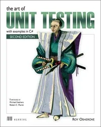 The Art of Unit Testing, 2nd Edition: with examples in C#