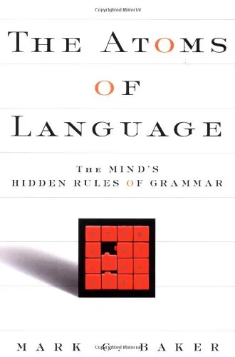 The Atoms Of Language: The Mind's Hidden Rules Of Grammar