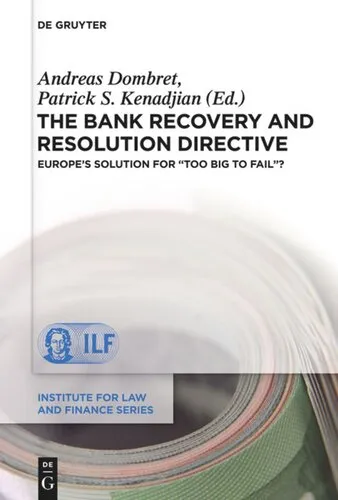 The Bank Recovery and Resolution Directive: Europe’s Solution for "Too Big To Fail"?