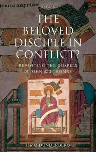 The Beloved Disciple in Conflict?: Revisiting the Gospels of John and Thomas