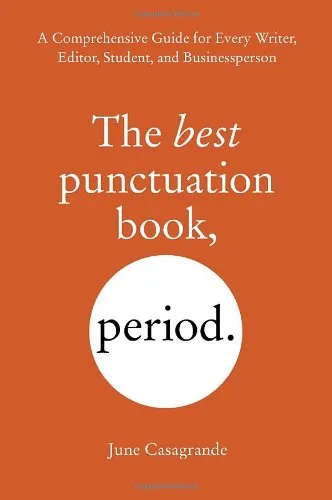 The Best Punctuation Book, Period: A Comprehensive Guide for Every Writer, Editor, Student, and Businessperson