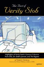 The Best of Verity Stob:  Highlights of Verity Stob’s Famous Columns From EXE, Dr. Dobb’s Journal, and The Register