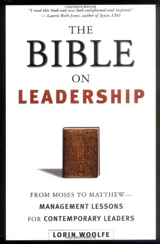 The Bible on leadership: from Moses to Matthew: management lessons for contemporary leaders