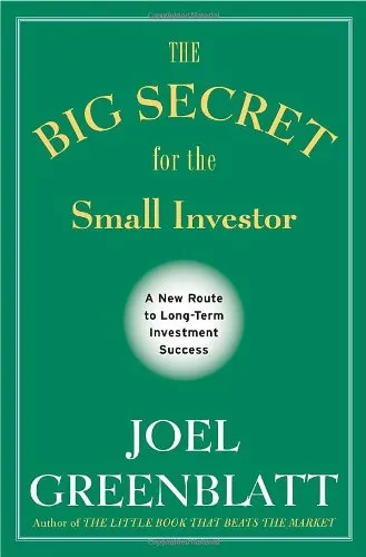 The Big Secret for the Small Investor: A New Route to Long-Term Investment Success