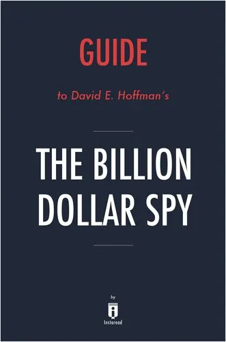 The Billion Dollar Spy: by David E. Hoffman / Summary & Analysis: A True Story of Cold War Espionage and Betrayal