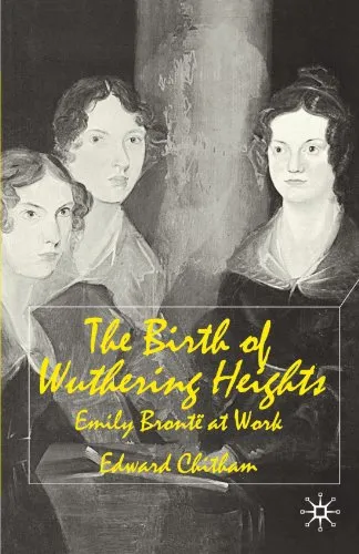 The Birth of Wuthering Heights: Emily Bronte at Work