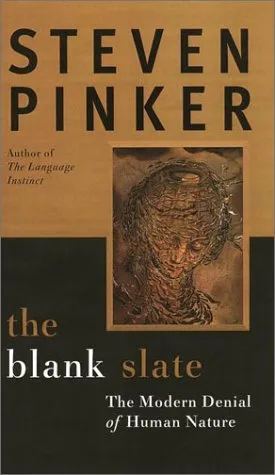 The Blank Slate: The Modern Denial of Human Nature