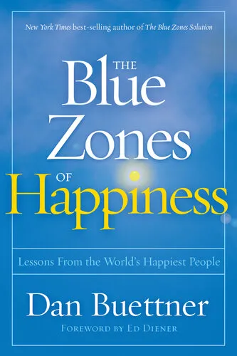 The Blue Zones of Happiness: Lessons From the World's Happiest People