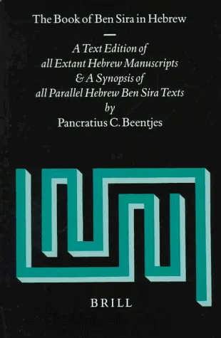 The Book of Ben Sira in Hebrew: A Text Edition of All Extant Hebrew Manuscripts and a Synopsis of All Parallel Hebrew Ben Sira Texts (Vetus Testamentum , Suppl. 68)