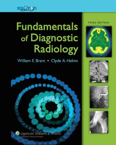 The Brant and Helms Solution: Fundamentals of Diagnostic Radiology, Third Edition (Brant, Fundamentals of Diagnostic Radiology)