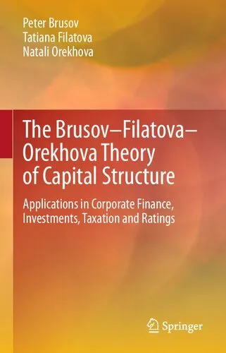 The Brusov–Filatova–Orekhova Theory of Capital Structure: Applications in Corporate Finance, Investments, Taxation and Ratings