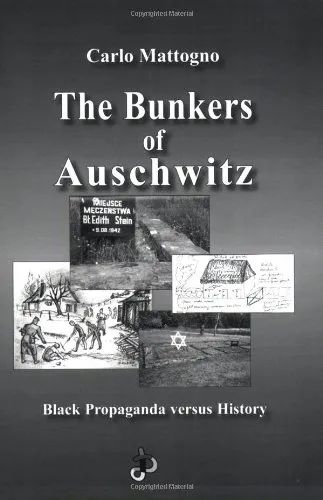 The Bunkers of Auschwitz: Black Propaganda versus History