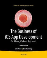 The Business of iOS App Development: For iPhones, iPads and iPod touches