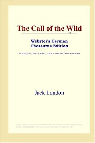 The Call of the Wild (Webster's German Thesaurus Edition)