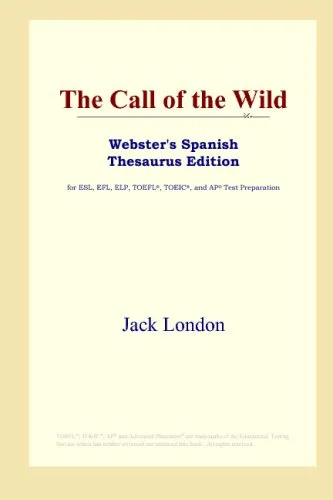 The Call of the Wild (Webster's Spanish Thesaurus Edition)