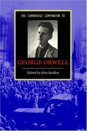 The Cambridge Companion to George Orwell (Cambridge Companions to Literature)