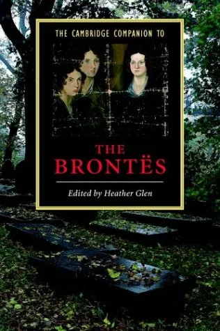 The Cambridge Companion to the Brontës (Cambridge Companions to Literature)