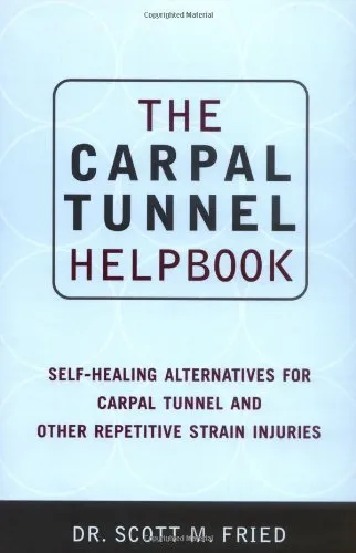 The Carpal Tunnel Helpbook: Self-Healing Alternatives for Carpal Tunnel and Other Repetitive Strain Injuries