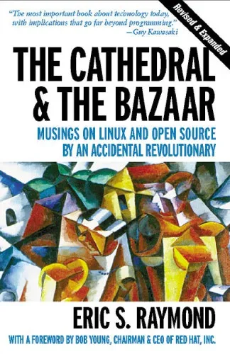 The Cathedral And The Bazaar: Musings On Linux And Open Source By An Accidental Revolutionary