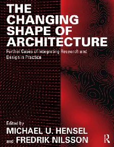 The Changing Shape of Architecture: Further Cases of Integrating Research and Design in Practice