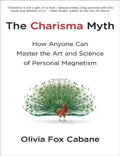 The Charisma Myth: How Anyone Can Master the Art and Science of Personal Magnetism