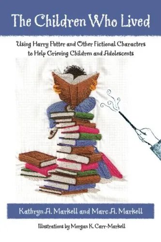 The Children Who Lived: Using Harry Potter and Other Fictional Characters to Help Grieving Children and Adolescents