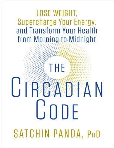 The Circadian Code: Lose Weight, Supercharge Your Energy, and Transform Your Health from Morning to Midnight