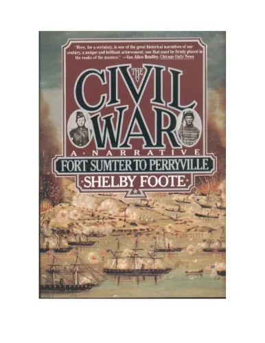 The Civil War: A Narrative, Vol. 1: Fort Sumter to Perryville