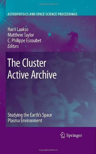 The Cluster Active Archive: Studying the Earth's Space Plasma Environment