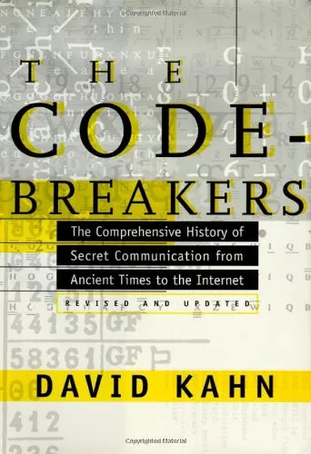 The Codebreakers: The Comprehensive History of Secret Communication from Ancient Times to the Internet