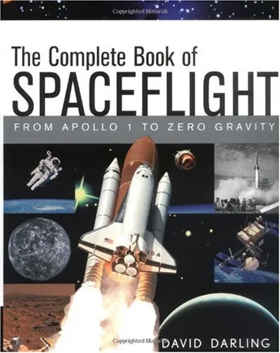 The Complete Book of Spaceflight: From Apollo 1 to Zero Gravity